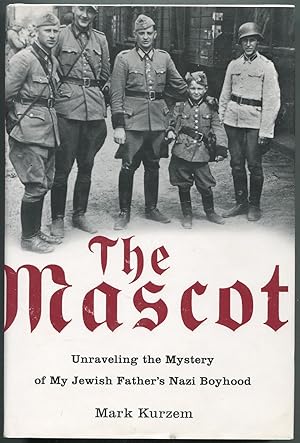 Seller image for The Mascot: Unraveling the Mystery of My Jewish Father's Nazi Boyhood for sale by Between the Covers-Rare Books, Inc. ABAA