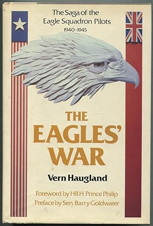 Bild des Verkufers fr The Eagles' War: The Saga of the Eagle Squadron Pilots, 1940-1945 zum Verkauf von Between the Covers-Rare Books, Inc. ABAA