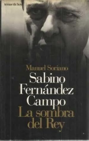 Seller image for Sabino Fernndez Campo. La sobra del Rey for sale by Librera Cajn Desastre