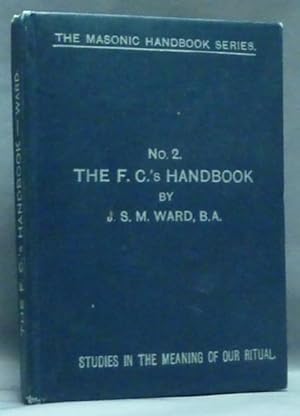 The F. C.'s Handbook, No. 2, Studies in the Meaning of Our Ritual. ( The Masonic Handbook Series ).
