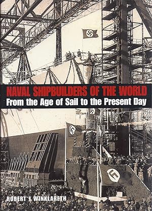 Bild des Verkufers fr Naval Shipbuilders of the World kk AS NEW zum Verkauf von Charles Lewis Best Booksellers