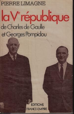 Seller image for La V Republique De Charles De Gaulle Et Georges Pompidou for sale by librairie philippe arnaiz