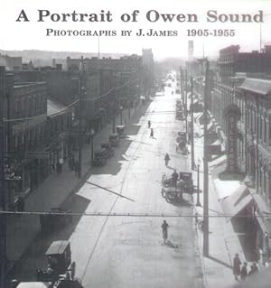 Seller image for A Portrait of Owen Sound; Photographs By J. James 1905-1955 for sale by Paperback Recycler