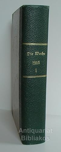 Bild des Verkufers fr Die Woche. Eine Moderne Illustrierte Zeitschrift. [Heft] Nummer 1, 2. Januar 1915 (17. Jahrgang) bis einschlielich [Heft] Nummer 26, 26. Juni 1915 [= kompletter 1. Halbband des Jahres 1915]. Mit sehr zahlreichen Photoabbildungen und Illustrationen. zum Verkauf von Antiquariat Bibliakos / Dr. Ulf Kruse