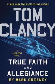 Imagen del vendedor de Greaney, Mark (as Clancy, Tom) | True Faith and Allegiance | Signed First Edition Copy a la venta por VJ Books