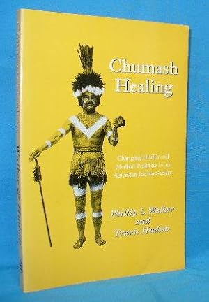 Seller image for Chumash Healing : Changing Health and Medical Practices in an American Indian Society for sale by Alhambra Books