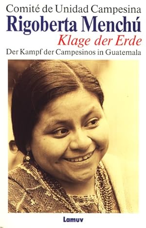 Bild des Verkufers fr Klage der Erde - Der Kampf der Campesinos in Guatemala. zum Verkauf von TF-Versandhandel - Preise inkl. MwSt.