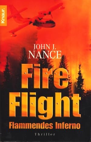 Bild des Verkufers fr Fire Flight - Flammendes Inferno : Thriller. zum Verkauf von TF-Versandhandel - Preise inkl. MwSt.