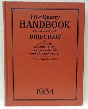 Image du vendeur pour Pit and Quarry Handbook with which is consolidated the Directory: A Reference Book of Practical Information for Engineers and for Prospectors, Producers and Manufacturers of Nonmetallic Minerals and Their Products 27th Edition mis en vente par Argyl Houser, Bookseller