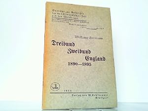 Dreibund, Zweibund, England 1890-1895. Eine Skizze zur Außenpolitik auf Grund neuer Akten.