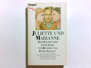 Bild des Verkufers fr Juliette und Marianne : 2 Tagebcher e. Liebe. Benoîte u. Flora Groult. [bers. aus d. Franz. von Karin Reese] / Knaur ; 8063 : Frauenbcher zum Verkauf von Antiquariat Buchhandel Daniel Viertel