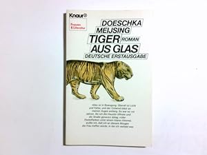 Seller image for Tiger aus Glas : Roman. Aus d. Hollnd. von Silke Lange / Knaur ; 8029 : Frauen & Literatur for sale by Antiquariat Buchhandel Daniel Viertel