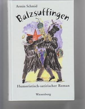 Bild des Verkufers fr Balzsuffingen: humoristisch-satirischer Roman. zum Verkauf von Elops e.V. Offene Hnde