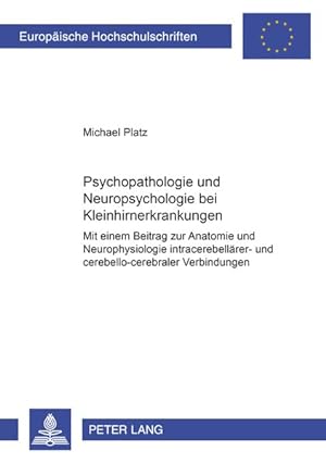 Psychopathologie und Neuropsychologie bei Kleinhirnerkrankungen: Mit einem Beitrag zur Anatomie u...