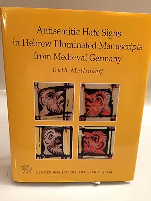 Antisemitic Hate Signs in Hebrew Illuminated Manuscripts from Medieval German