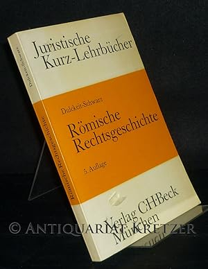 Römische Rechtsgeschichte. Ein Studienbuch. Von Gerhard Dulckeit. Neu bearbeitet von Fritz Schwar...