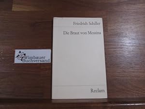 Image du vendeur pour Die Braut von Messina oder Die feindlichen Brder : Ein Trauerspiel mit Chren. Mit d. Einleitung Schillers "ber d. Gebrauch d. Chores in d. Tragdie". Reclams Universal-Bibliothek ; Nr. 60 mis en vente par Antiquariat im Kaiserviertel | Wimbauer Buchversand