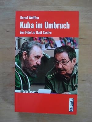 Bild des Verkufers fr Kuba im Umbruch - Von Fidel zu Raul Castro zum Verkauf von Antiquariat Birgit Gerl