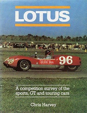 Image du vendeur pour Lotus: a Competition Survey of the Sports, GT and Touring Cars mis en vente par Horsham Rare Books