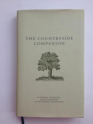 Seller image for The Countryside Companion. Pastoral Pursuits, Wild Wonders & Outdoor Obsessions for sale by Book Souk