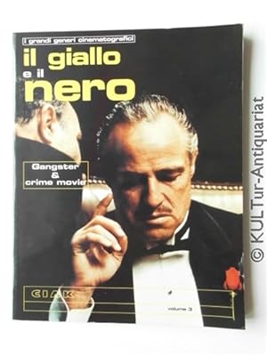 Il giallo e il nero : Gangster and crime movie. I grandi generi cinematografici Volume 3.