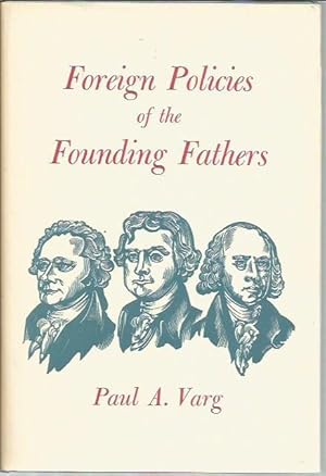 Image du vendeur pour Foreign Policies of the Founding Fathers mis en vente par Bookfeathers, LLC