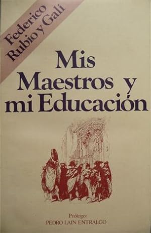Bild des Verkufers fr Mis Maestros y mi Educacin. Prlogo de Pedro Lan Entralgo. zum Verkauf von Hesperia Libros