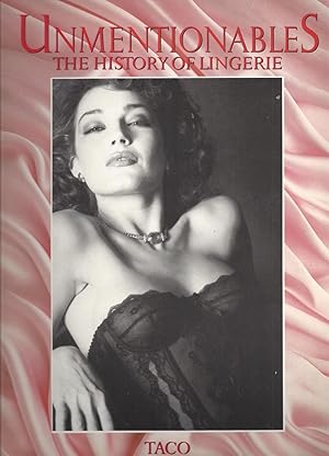 Bild des Verkufers fr Unmentionables: the History of Lingerie zum Verkauf von ART...on paper - 20th Century Art Books