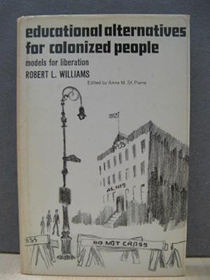 Educational Alternatives for Colonized People: Models for Liberation