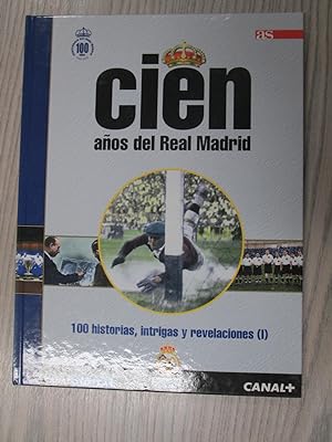 Imagen del vendedor de 6 CIEN AOS DEL REAL MADRID. 100 historias, intrigas y revelaciones (I). a la venta por LIBRERIA AZACAN