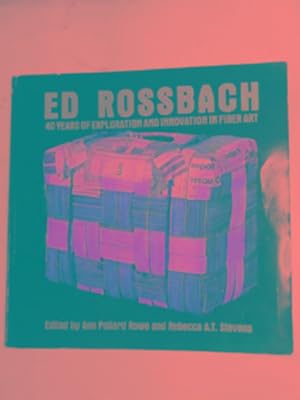 Seller image for Ed Rossbach: 40 years of exploration and innovation in fiber art for sale by Cotswold Internet Books