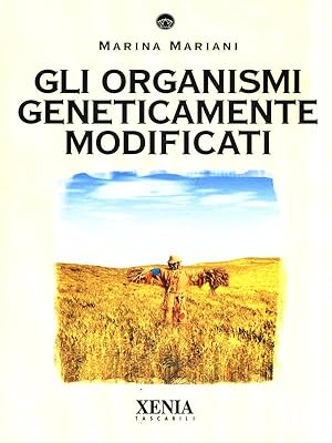 Gli organismi geneticamente modificati