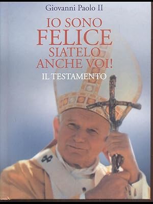 Bild des Verkufers fr Io sono felice siatelo anche voi! - Il testamento zum Verkauf von Librodifaccia