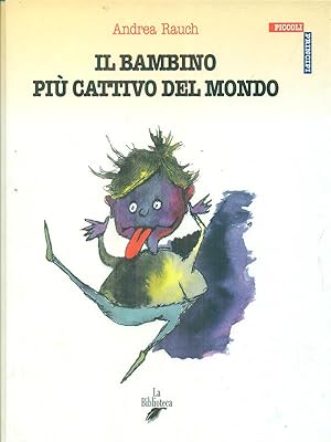 Bild des Verkufers fr Il bambino piu' cattivo del mondo zum Verkauf von Librodifaccia