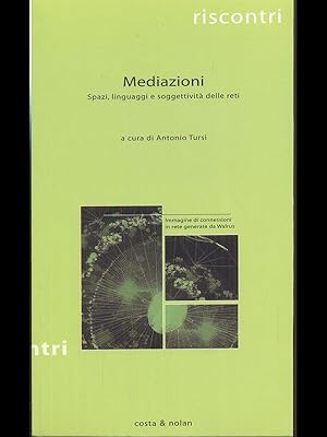 Mediazioni - Spazi, linguaggi e soggettivita' delle reti