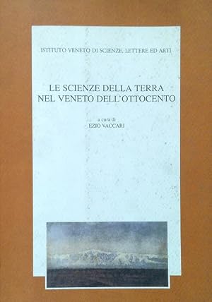 Bild des Verkufers fr Le scienze della terra nel Veneto dell'Ottocento zum Verkauf von Librodifaccia