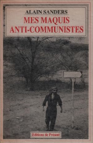 Seller image for Mes Maquis Anti-Communistes (dedicace) for sale by librairie philippe arnaiz