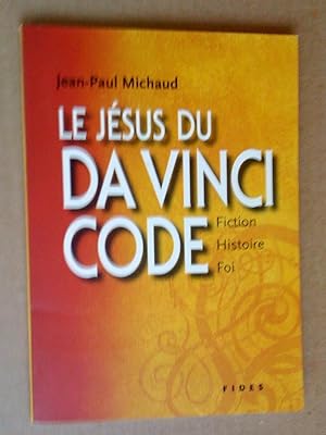Seller image for Le Jsus du Da Vinci Code : Fiction, histoire et foi for sale by Livresse