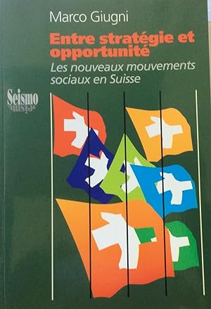 Bild des Verkufers fr Entre strategie et opportunite: Les nouveaux mouvements sociaux en Suisse (French Edition) zum Verkauf von Artful Dodger Books