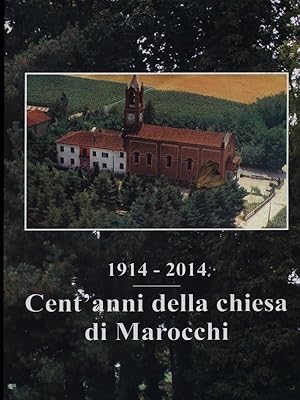 Cent'anni della chiesa di Marocchi 1914-2014