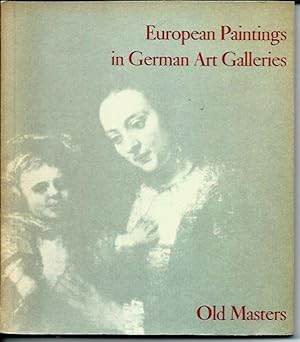 Bild des Verkufers fr European Paintings in German Art Galleries vol. 1: Old Masters zum Verkauf von Leserstrahl  (Preise inkl. MwSt.)