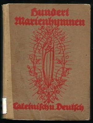 Hundert lateinische Marienhymnen. mit den Nachbildungen deutscher Dichter, einer Einleitung und k...