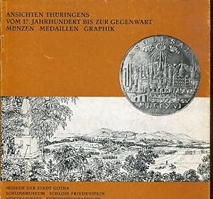 Ansichten Thüringens vom 17. Jahrhundert bis zur Gegenwart. Münzen  Medaillen  Graphik. Katalog...