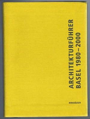 Bild des Verkufers fr Architekturfhrer Basel 1980 - 2000. Ein Fhrer durch die trinationale Stadt. zum Verkauf von Antiquariat Martin Barbian & Grund GbR