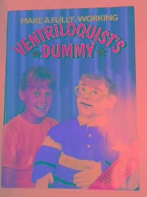 Seller image for Make a fully-working ventriloquist's dummy for sale by Cotswold Internet Books