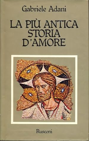 Bild des Verkufers fr La piu' antica storia d'amore zum Verkauf von Librodifaccia