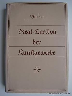 Real-Lexikon der Kunstgewerbe. 2. Reprint der Originalausgabe 1884.