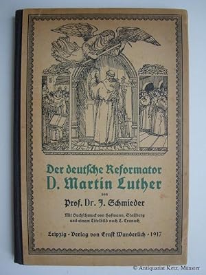 Der deutsche Reformator D. Marin Luther in seinen Schriften, Reden, Dichtungen, Aussprüchen in Be...