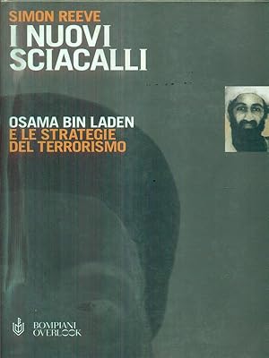 Bild des Verkufers fr I nuovi sciacalli. Osama bin Laden e le strategie del terrorismo zum Verkauf von Librodifaccia