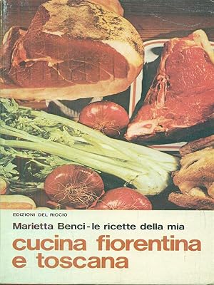 Image du vendeur pour Le ricette della mia Cucina fiorentina e toscana mis en vente par Librodifaccia